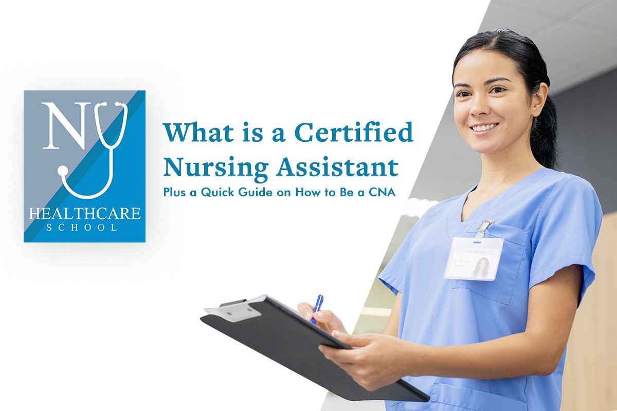 What is a Certified Nursing Assistant, Plus a Quick Guide on How to Be a CNA
