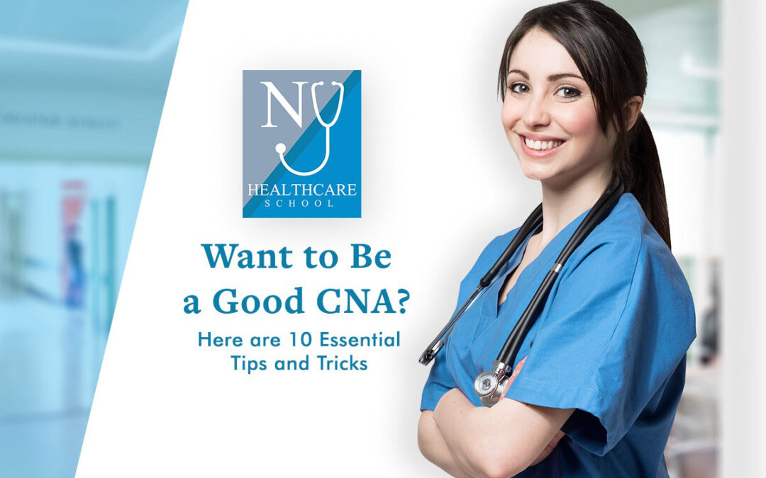 How to Be a Good CNA? Here are 10 Essential Tips and Tricks